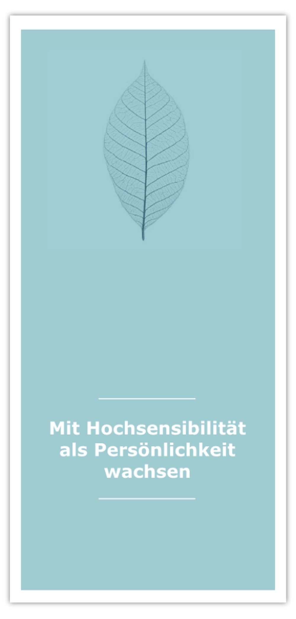 Mit Hochsensibilität als Persönlichkeit wachsen